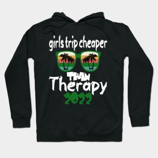 girls trip cheaper than therapy 2022 / 2023 Hoodie